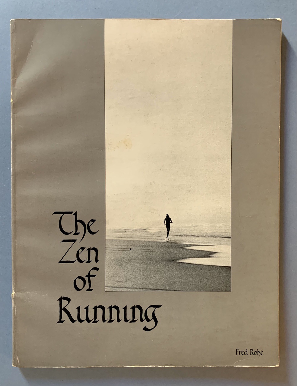 The Zen of Running — Fred Rohe